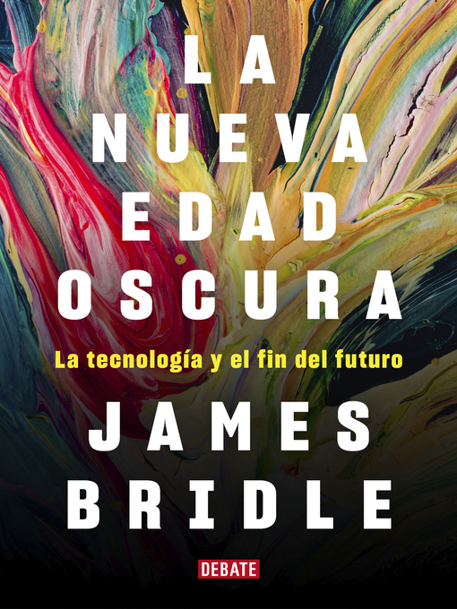 Title details for La nueva edad oscura by James Bridle - Available